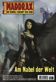 Title: Maddrax - Folge 285: Am Nabel der Welt, Author: Manfred Weinland