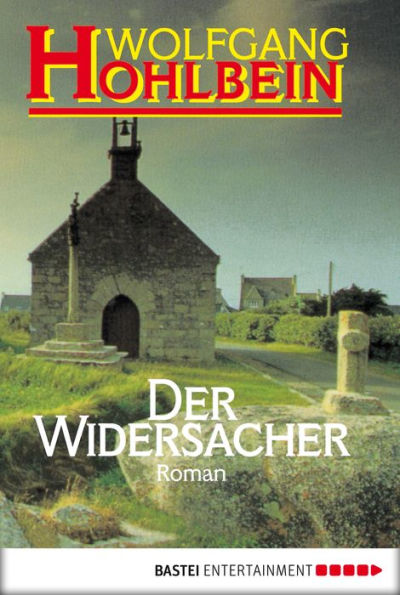 Der Widersacher: Roman