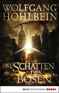 Title: Die Schatten des Bösen: Roman, Author: Wolfgang Hohlbein