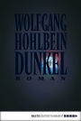 Dunkel: Roman