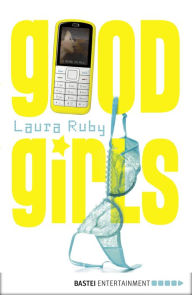 Title: Good Girls, Author: Laura Ruby