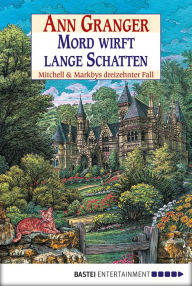 Title: Mord wirft lange Schatten: Mitchell & Markbys dreizehnter Fall. Mitchell & Markby, Bd. 13, Author: Ann Granger