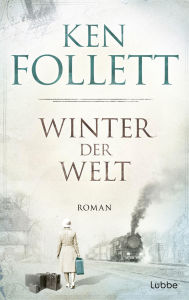 Title: Winter der Welt: Die Jahrhundert-Saga. Roman, Author: Ken Follett