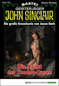 Title: John Sinclair 1720: Die Nacht der Voodoo-Queen, Author: Jason Dark