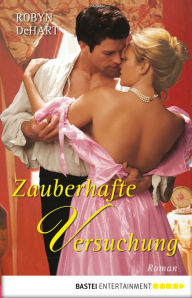 Title: Zauberhafte Versuchung: Roman, Author: Robyn DeHart