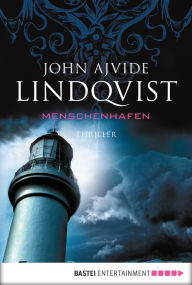 Title: Menschenhafen: Thriller, Author: John Ajvide Lindqvist