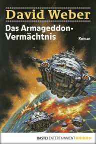 Title: Das Armageddon-Vermächtnis: Die Abenteuer des Colin Macintyre, Bd. 2. Roman, Author: David Weber