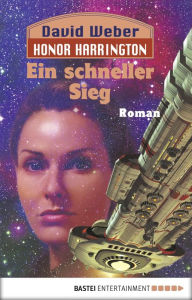 Title: Honor Harrington: Ein schneller Sieg: Bd. 3. Roman, Author: David Weber