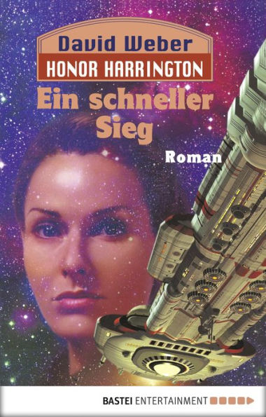 Honor Harrington: Ein schneller Sieg: Bd. 3. Roman