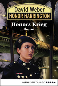 Title: Honor Harrington: Honors Krieg: Bd. 14. Roman, Author: David Weber