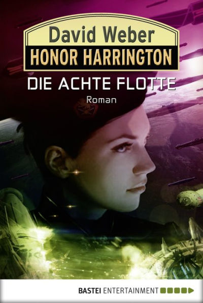 Honor Harrington: Die Achte Flotte: Bd. 21. Roman