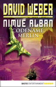 Title: Nimue Alban: Codename: Merlin: Bd. 3. Roman, Author: David Weber