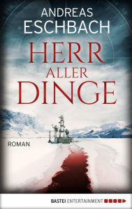 Title: Herr aller Dinge: Roman, Author: Andreas Eschbach