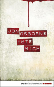 Title: Töte mich: Thriller, Author: Jon Osborne