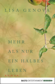 Title: Mehr als nur ein halbes Leben (Left Neglected), Author: Lisa Genova