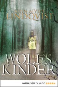 Title: Wolfskinder: Roman, Author: John Ajvide Lindqvist