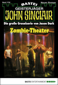 Title: John Sinclair 1732: Zombie-Theater, Author: Jason Dark