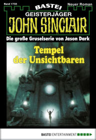 Title: John Sinclair - Folge 1733: Tempel der Unsichtbaren, Author: Jason Dark