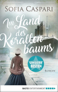 Title: Im Land des Korallenbaums: Roman, Author: Sofia Caspari