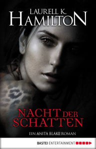 Title: Nacht der Schatten: Ein Anita Blake Roman, Author: Laurell K. Hamilton