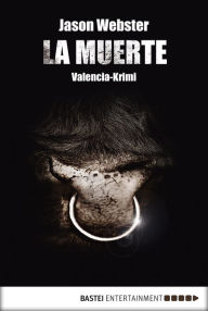 Title: La Muerte: Valencia-Krimi, Author: Jason Webster