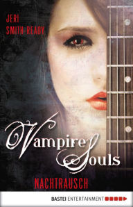 Title: VAMPIRE SOULS - Nachtrausch: Roman, Author: Jeri Smith-Ready