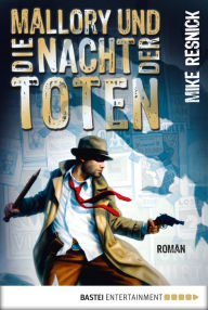 Title: Mallory und die Nacht der Toten: Roman, Author: Mike Resnick