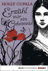 Title: Erzähl mir ein Geheimnis, Author: Holly Cupala