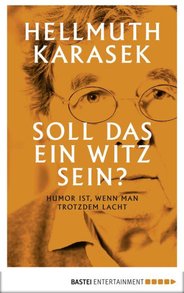 Soll das ein Witz sein?: Über Humor, Satire, tiefere Bedeutung