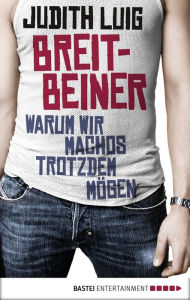 Title: Breitbeiner: Warum wir Machos trotzdem mögen, Author: Judith Luig