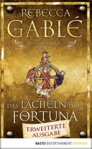 Title: Das Lächeln der Fortuna: Erweiterte Ausgabe, Author: Rebecca Gablé