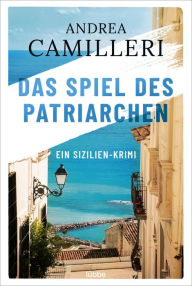 Title: Das Spiel des Patriarchen (Commissario Montalbano), Author: Andrea Camilleri