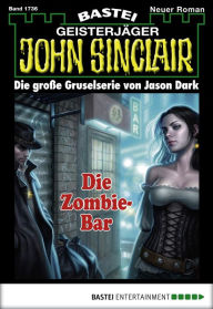 Title: John Sinclair - Folge 1736: Die Zombie-Bar, Author: Jason Dark