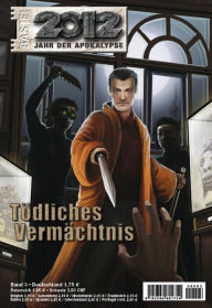 Title: 2012 - Folge 03: Tödliches Vermächtnis, Author: Hubert Haensel