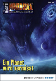 Title: Maddrax - Folge 308: Ein Planet wird vermisst, Author: Susan Schwartz