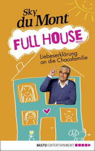 Title: Full House: Liebeserklärung an die Chaosfamilie, Author: Sky du du Mont