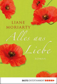 Title: Alles aus Liebe (The Hypnotist's Love Story), Author: Liane Moriarty