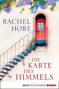 Title: Die Karte des Himmels: Roman, Author: Rachel Hore