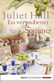 Title: Ein verzauberter Sommer: Roman, Author: Juliet Hall