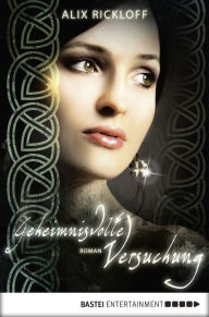 Title: Geheimnisvolle Versuchung: Roman, Author: Alix Rickloff