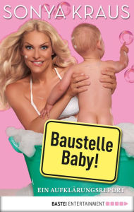 Title: Baustelle Baby, Author: Sonya Kraus