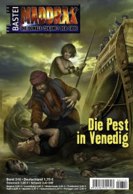 Title: Maddrax 316: Die Pest in Venedig, Author: Michelle Stern