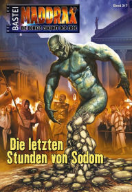 Title: Maddrax - Folge 317: Die letzten Stunden von Sodom, Author: Ronald M. Hahn