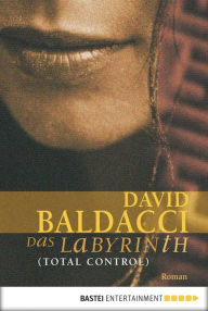 Title: Das Labyrinth (Total Control), Author: David Baldacci