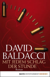 Title: Mit jedem Schlag der Stunde (Hour Game), Author: David Baldacci