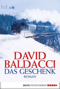 Title: Das Geschenk (The Christmas Train), Author: David Baldacci