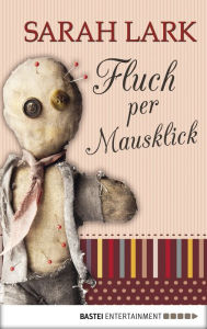 Title: Fluch per Mausklick, Author: Sarah Lark