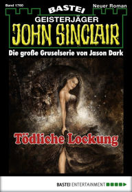 Title: John Sinclair 1760: Tödliche Lockung, Author: Jason Dark