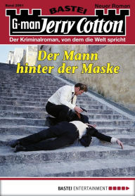 Title: Jerry Cotton 2861: Der Mann hinter der Maske, Author: Jerry Cotton