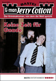 Title: Jerry Cotton 2862: Keine Zeit für Gnade, Author: Jerry Cotton